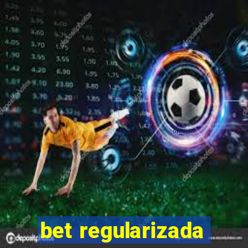 bet regularizada